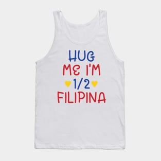 Hug Me I'm Half Filipina Tank Top